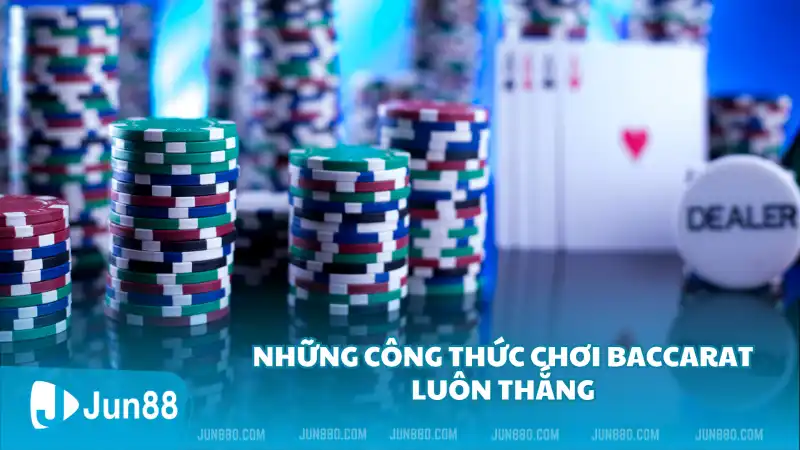 Những công thức chơi baccarat luôn thắng 