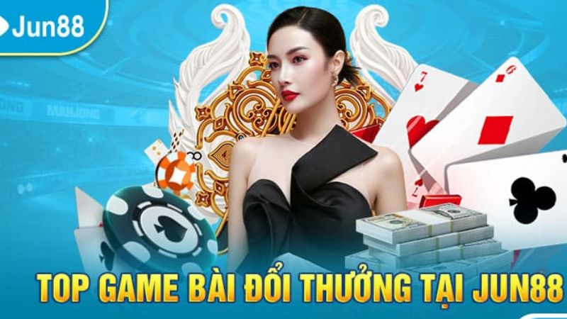 Liệt kê các thể loại game bài thưởng mỗi ngày tại Jun88